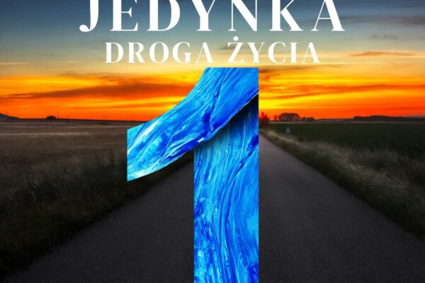 Droga Życia 1. Numerologiczna JEDYNKA