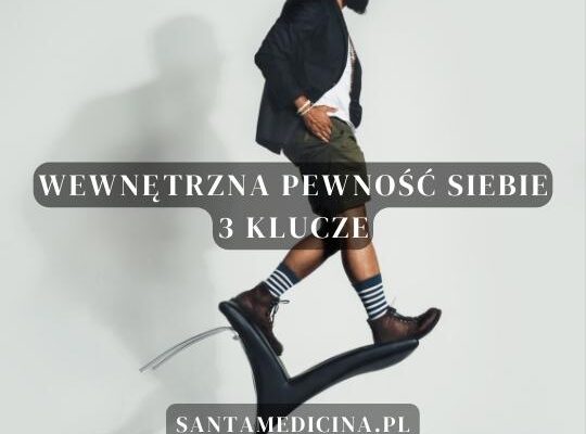 Wewnętrzna pewność siebie - 3 klucze. Santa Medicina Mateusz Pruszowski